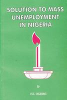 Solution to mass unemployment in Nigeria 1545461422 Book Cover