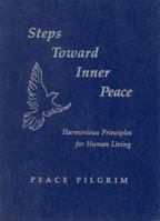 Steps Toward Inner Peace: Harmonious Principles for Human Living (New Keepsake) 094373424X Book Cover