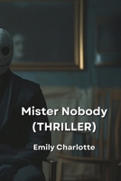 Mister Nobody (THRILLER) B0DPLB9594 Book Cover
