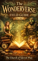 The Wonderverse Field Guide, Volume 1 B0GYVDLZK3 Book Cover