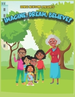 Imagine, Dream, BELIEVE! 0982711050 Book Cover