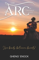 The Arc of Teenage Love B0F95GFGG8 Book Cover