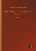 Notes on the Book of Deuteronomy, Volume I: Volume 1 3752417072 Book Cover