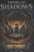 Grand criminal conspiracy books: Empire of Shadows: The Council of Chaos B0GZSSQB9J Book Cover