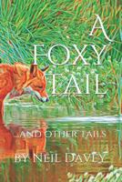 A Foxy Tail...and Other Tails 1075492106 Book Cover