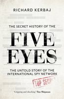 Secret History of the Five Eyes 1454952512 Book Cover