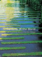 Gardens of the World: Two Thousand Years of Garden Design 2080301373 Book Cover