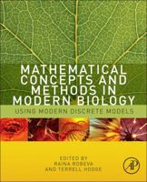 Mathematical Concepts and Methods in Modern Biology: Using Modern Discrete Models 0124157807 Book Cover