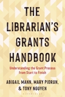 The Librarian's Grants Handbook (Medical Library Association Books Series) 1538191946 Book Cover