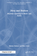 Deep and Shallow: Machine Learning in Music and Audio 1032146184 Book Cover