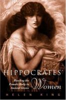 Hippocrates' Woman: Reading the Female Body in Ancient Greece 0415138949 Book Cover