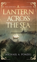 Lantern Across the Sea: The Genoese Arbalester 1734972319 Book Cover