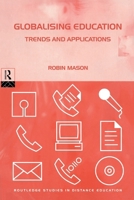 Globalising Education: Trends and Applications (Routledge Studies in Distance Education) 0415186889 Book Cover