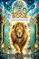 The Leo Book: A 30-Day Guide to Light, Love & Radiance (Zodiac Series - 30 Day Guides) B0HJLWNV2N Book Cover