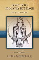 Born Into Idolatry Bondage 1498458637 Book Cover