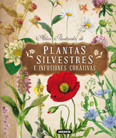 Atlas ilustrado de plantas silvestres e infusiones curativas 846772286X Book Cover