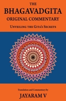 The Bhagavadgita Original Commentary: Unveiling the Gita's Secrets 1935760297 Book Cover