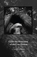 Under the Protection of the Cow Demon: dispatches from the unexpected world 0980208637 Book Cover
