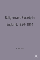 Religion and Society in England, 1850-1914 (Social History in Perspective) 031215805X Book Cover