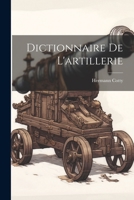 Dictionnaire De L'artillerie 1021902268 Book Cover