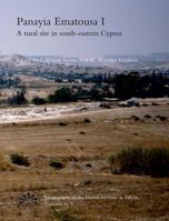 Panayia Ematousa: A Rural Site in South-Eastern Cyprus 8772888369 Book Cover