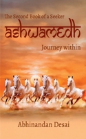 The Second Book A Seeker - Ashwamedh - Journey within 9361858998 Book Cover