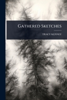 Gathered Sketches 1141236680 Book Cover