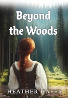 Beyond the Woods 1955285829 Book Cover