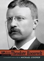 Theodore Roosevelt (Up Close) 0670011347 Book Cover