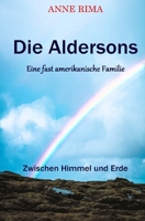 Die Aldersons - Eine fast amerikanische Familie: Zwischen Himmel und Erde (German Edition) B08KFWL3DZ Book Cover