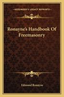 Ronayne's Handbook of Freemasonry 1639230017 Book Cover