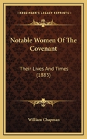 Notable Women Of The Covenant: Their Lives And Times 1104358204 Book Cover