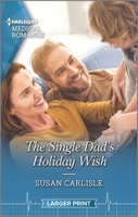 The Single Dad's Holiday Wish 1335149767 Book Cover