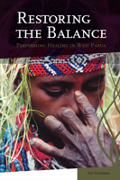 Restoring the Balance: Performing Healing in West Papua 9067182788 Book Cover