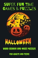 Super Fun Time Games & Puzzles: Halloween Word Search and Maze Puzzles: 30 word search puzzles and 30 maze puzzles for adults and teens. B08JQMDFCC Book Cover