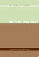 The Essential Baby Organizer: Birth to One Year 0976647958 Book Cover