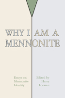 Why I Am a Mennonite 083613463X Book Cover