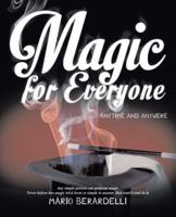 Magic for Everyone: Anytime and Anywere 1490720553 Book Cover