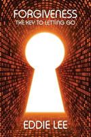 Forgiveness: The Key To Letting Go 1979168962 Book Cover