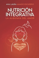 NUTRICIÓN INTEGRATIVA: La alquimia del amor B0FT31QX6X Book Cover
