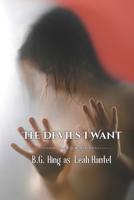 The Devils I Want B09MDMCF5X Book Cover
