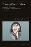 Frances Power Cobbe: Essential Writings of a Nineteenth-Century Feminist Philosopher 0197628230 Book Cover