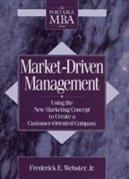 Market-Driven Management: Using The New Marketing Concept to Create a Customer-Oriented Company 0471595764 Book Cover