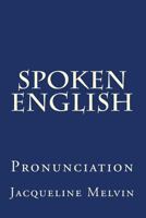 Spoken English: Pronunciation 1533149623 Book Cover