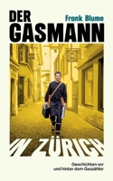 Der Gasmann in Zürich: Geschichten vor und hinter dem Gaszähler (German Edition) 3384597354 Book Cover
