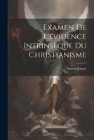 Examen De L'évidence Intrinsèque Du Christianisme 1021371432 Book Cover