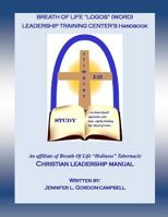 Breath Of Life (LOGOS) Word Leadership Training Manual: A christian leadership study guide 1519333366 Book Cover