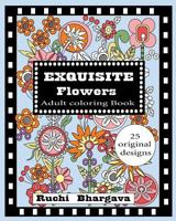 Exquisite Flowers - Adult Coloring Book 1979477329 Book Cover