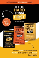 Do the Hard Things First: Volume 1: Book 1—3: How to Beat Procrastination, Master Self-Control, and Break Your Bad Habits (Do the Hard Things First Series) 1998227936 Book Cover
