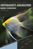 Ortmann's Angelfish: From Novice to Expert. Comprehensive Aquarium Fish Guide B0C8R2TJCJ Book Cover